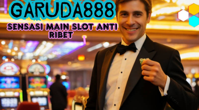 Sensasi Main Slot Anti Ribet
